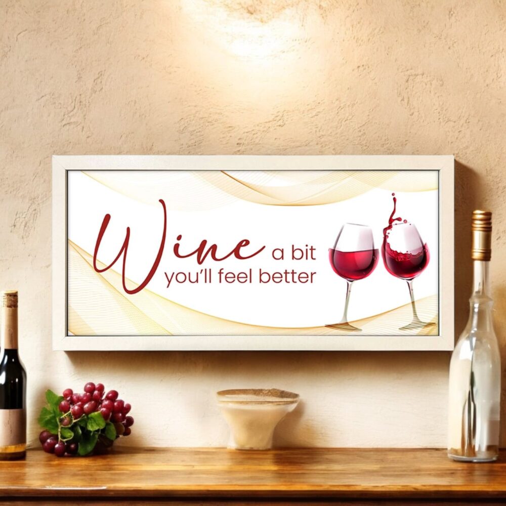 Wall Art Framed Print For Home Wine A Bit Feel Better